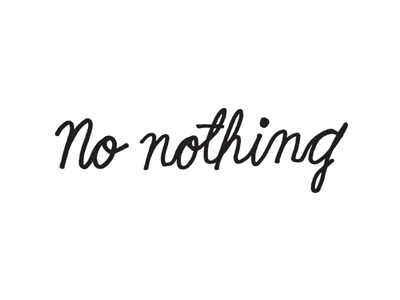 No Nothing